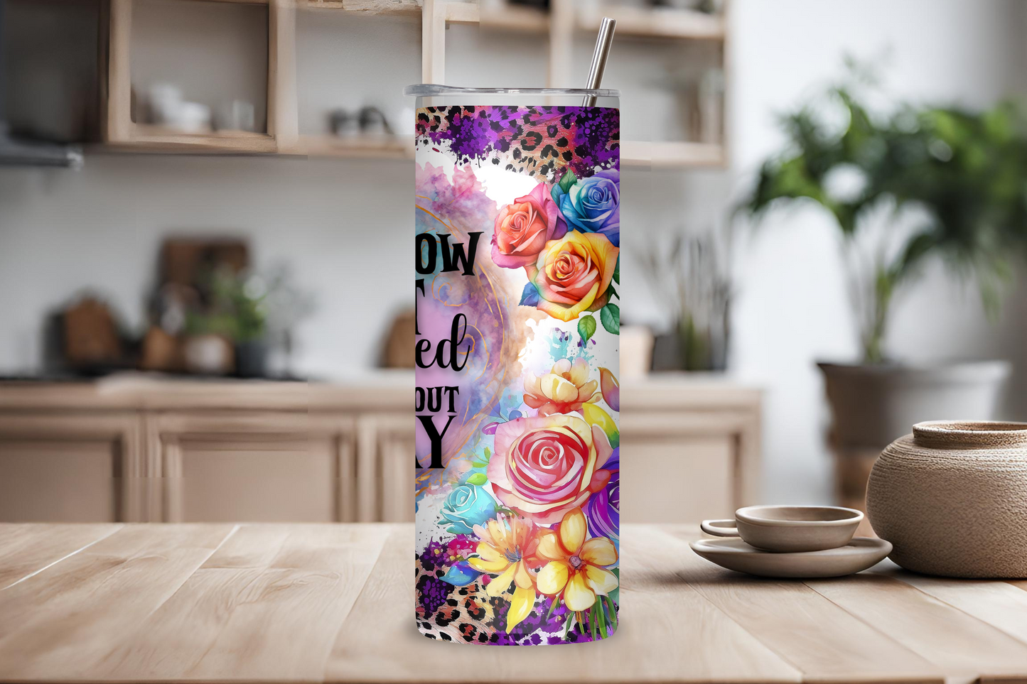 Speak Your Mind Floral Tumbler, Tomorrow is Not Promised, Cuss Them Out Today, Funny Tumbler